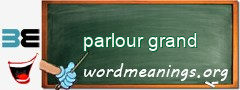 WordMeaning blackboard for parlour grand